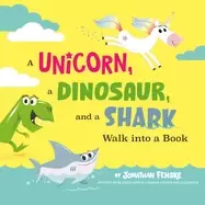Image of unicorn a dinosaur and a shark walk into a book