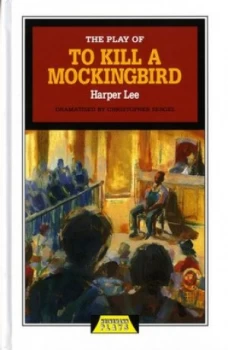 Image of The Play of to Kill a Mockingbird by Harper Lee Hardback
