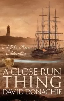 Image of A close run thing by David Donachie