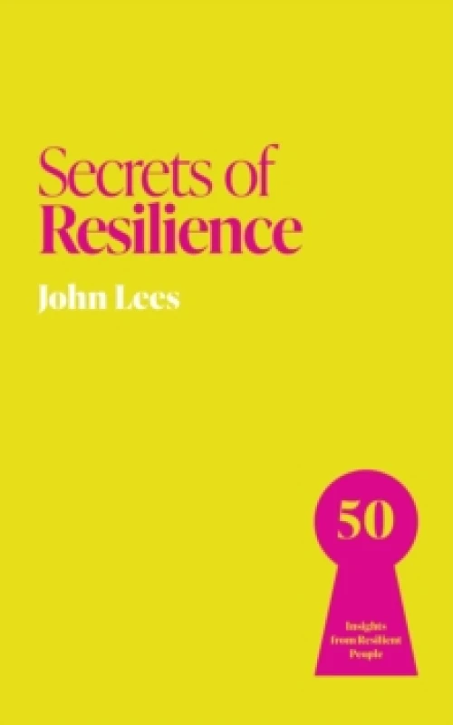 Image of Secrets of Resilience : 50 Insights from Resilient People Paperback / softback