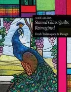 Image of allie allers stained glass quilts reimagined fresh techniques and design