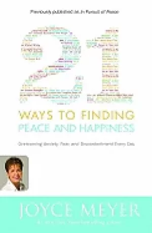 Image of 21 ways to finding peace and happiness overcoming anxiety fear and disconte