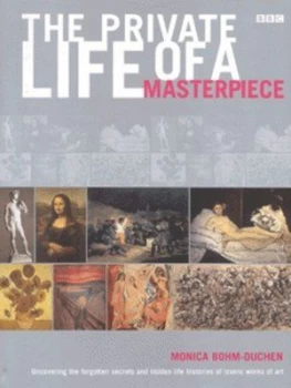 Image of The Private Life of a Masterpiece by Monica Bohm-Duchen Hardback
