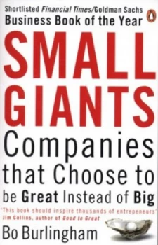Image of Small Giants: Companies That Choose to be Great Instead of Big by Bo Burlingham (Paperback, 2007)