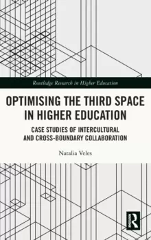 Image of Optimising the Third Space in Higher Education : Case Studies of Intercultural and Cross-Boundary Collaboration