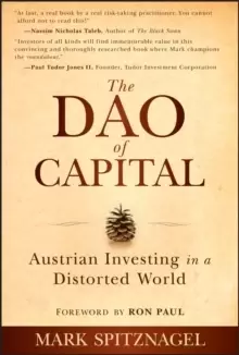 Image of The Dao of Capital : Austrian Investing in a Distorted World