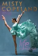 Image of life in motion an unlikely ballerina young readers edition