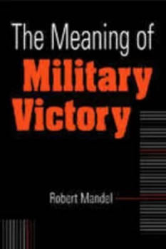 Image of The Meaning of Military Victory by Robert Mandel Paperback