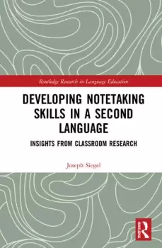Image of Developing Notetaking Skills in a Second LanguageInsights from Classroom Research