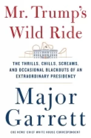 Image of mr trumps wild ride the thrills chills screams and occasional blackouts of