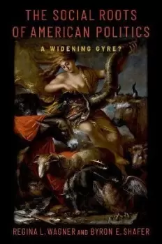 Image of The Social Roots of American Politics by Byron E. Shafer