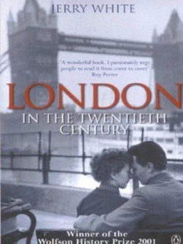 Image of London in the Twentieth Century by Jerry White Paperback