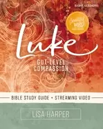 Image of luke bible study guide plus streaming video gut level compassion