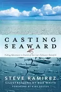 Image of casting seaward fishing adventures in search of americas saltwater gamefish
