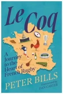 Image of Le Coq : A Journey to the Heart of French Rugby