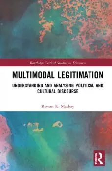 Image of Multimodal LegitimationUnderstanding and Analysing Political and Cultural Discourse