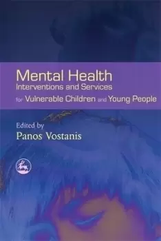 Image of Mental health interventions and services for vulnerable children and young people by Jeffrey Wilson