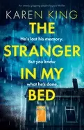 Image of stranger in my bed an utterly gripping psychological thriller
