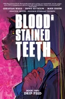 Image of Blood Stained Teeth, Volume 2: Drip Feed