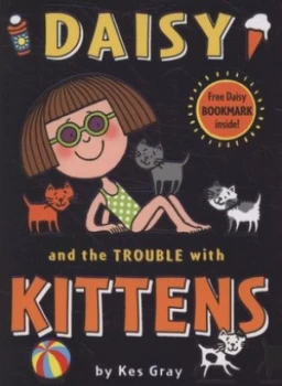 Image of Daisy and the Trouble with Kittens by Kes Gray Paperback
