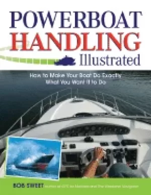 Image of powerboat handling illustrated how to make your boat do exactly what you wa