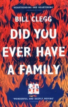Image of Did You Ever Have a Family by Bill Clegg Paperback