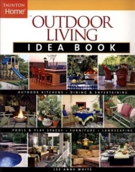 Image of Outdoor Living Idea Book by Lee Anne White Book