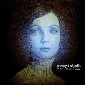Image of Let Pain Be Your Guide by Portrayal of Guilt CD Album