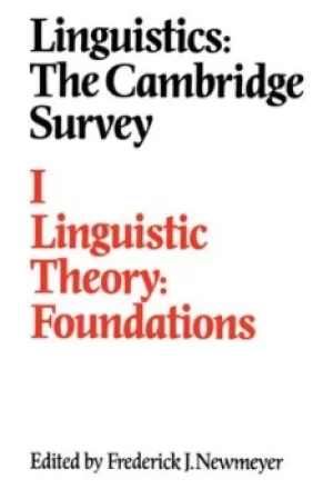 Image of Linguistics The Cambridge Survey Volume 1 Linguistic Theory Foundations by Frederick J. Newmeyer