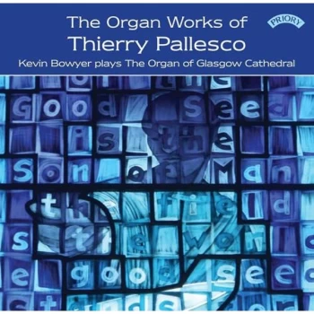 image of Kevin Bowyer - The Organ Works of Thierry Pallesco CD