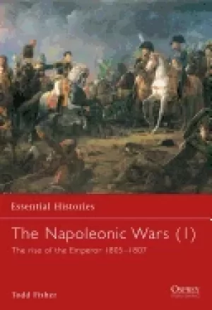 Image of napoleonic wars 1 the rise of the emperor 1805 1807