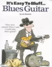 Image of It's Easy to Bluff... Blues Guitar