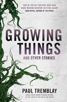 Image of Growing Things and Other Stories by Paul Tremblay