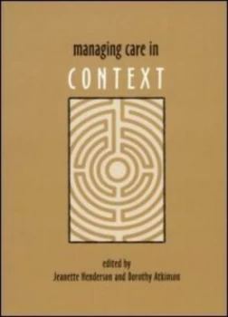 Image of Managing Care in Context by Dorothy Atkinson Book