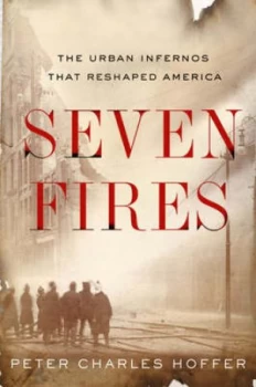 Image of Seven Fires by Peter Hoffer Hardback