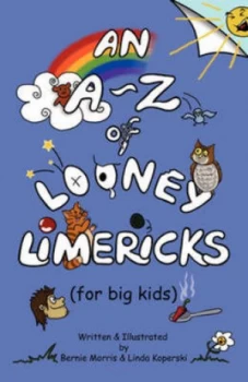 Image of An A-Z of Looney Limericks for Big Kids by Bernie Morris and Linda Koperski Book