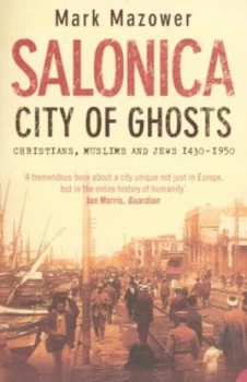 Image of Salonica City of Ghosts by Mark Mazower Paperback