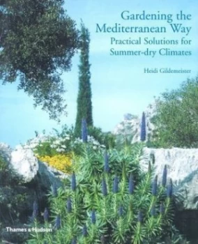 Image of Gardening the Mediterranean Way by Heidi Gildemeister Hardback