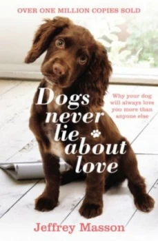 Image of Dogs Never Lie about Love by Jeffrey Masson Paperback