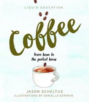 Image of Coffee by Jason Scheltus Hardback