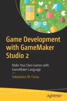 Image of Game Development with GameMaker Studio 2 : Make Your Own Games with GameMaker Language