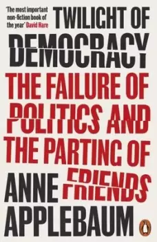 Image of Twilight of democracy - Anne Applebaum - Paperback - Used