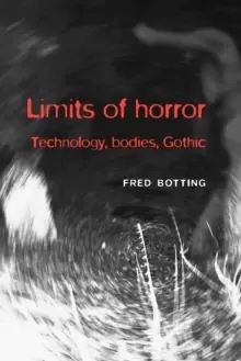 Image of Limits of Horror : Technology, Bodies, Gothic