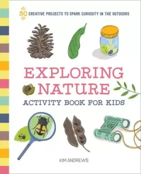 Image of Exploring Nature Activity Book for Kids - Kim Andrews - Paperback - Used