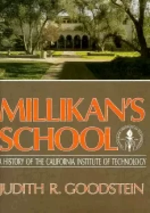Image of millikans school a history of the california institute of technology