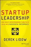 Image of startup leadership how savvy entrepreneurs turn their ideas into successful