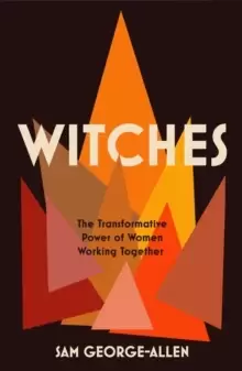 Image of Witches : The Transformative Power of Women Working Together