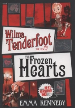 Image of Wilma Tenderfoot and the Case of the Frozen Hearts by Emma Kennedy Book