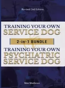 Image of Training Your Own Service Dog AND Psychiatric Service Dog : 2 Books IN 1 BUNDLE!