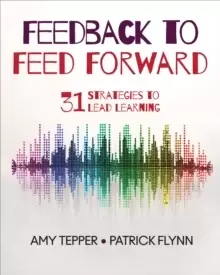 Image of Feedback to Feed Forward : 31 Strategies to Lead Learning